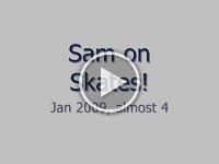 2009-Jan Sam on Skates  A movie for Sam skating!