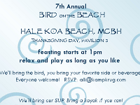 BOB2009  I have no idea what I was thinking the day I created this invite, other than OMG it's almost Thanksgiving and I just got home! This was our 5th annual B.O.B. and despite starting really small this year, we had 31 people come! My friend Liisa was kind enough to extend the invite to group of helicopter pilots and crew who were just deployed and stopped over here in Hawaii before continuing on.